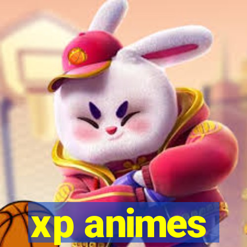 xp animes